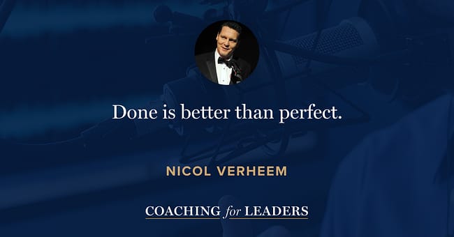 Done is better than perfect.