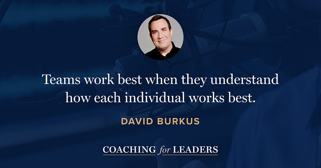 Teams work best when they understand how each individual works best.