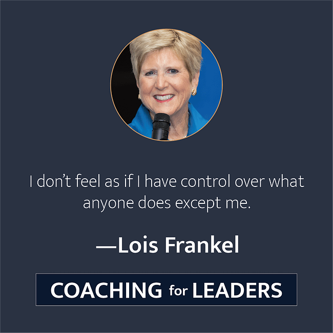 I don't feel as if I have control over what anyone does except me.