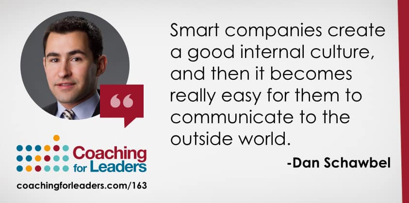 Smart companies create a good internal culture, and then it becomes really easy for them to communicate to the outside world.