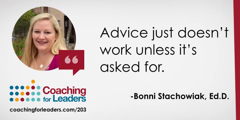 Advice just doesn’t work unless it’s asked for.