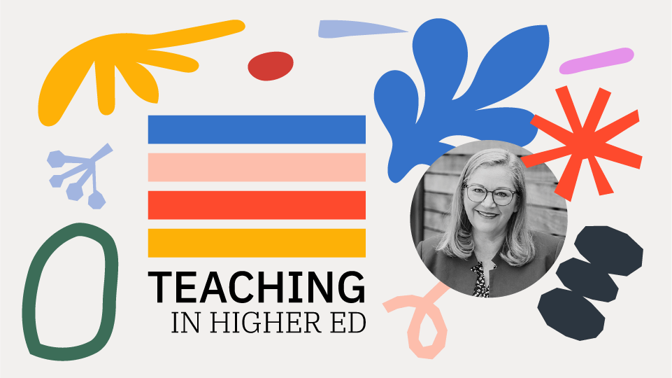 Fun geometric and organic shapes in vibrant blues, yellows, pinks and green surround a photo of Bonni Stachowiak and the Teaching in Higher Ed logo text.