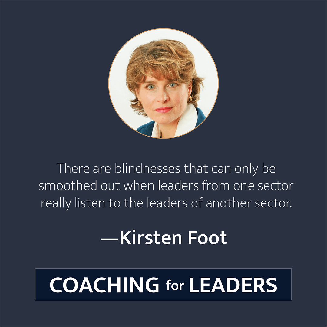 There are blindnesses that can only be smoothed out when leaders from one sector really listen to the leaders of another sector.