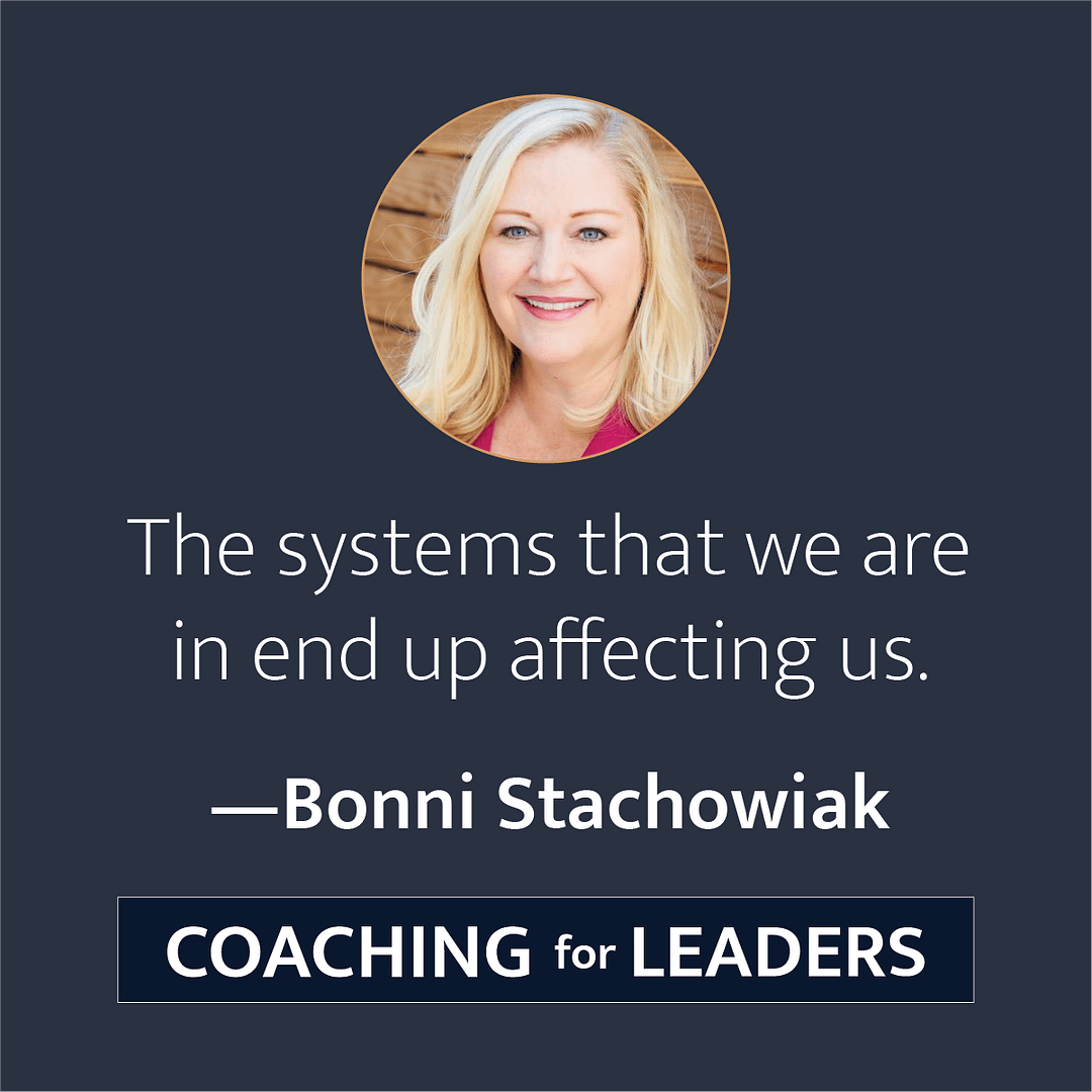 The systems that we are in end up affecting us.