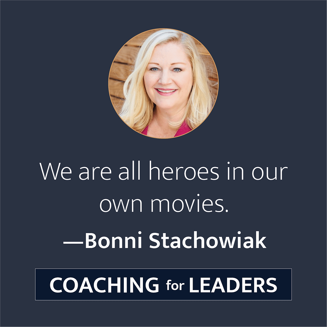 We are all heroes in our own movies.