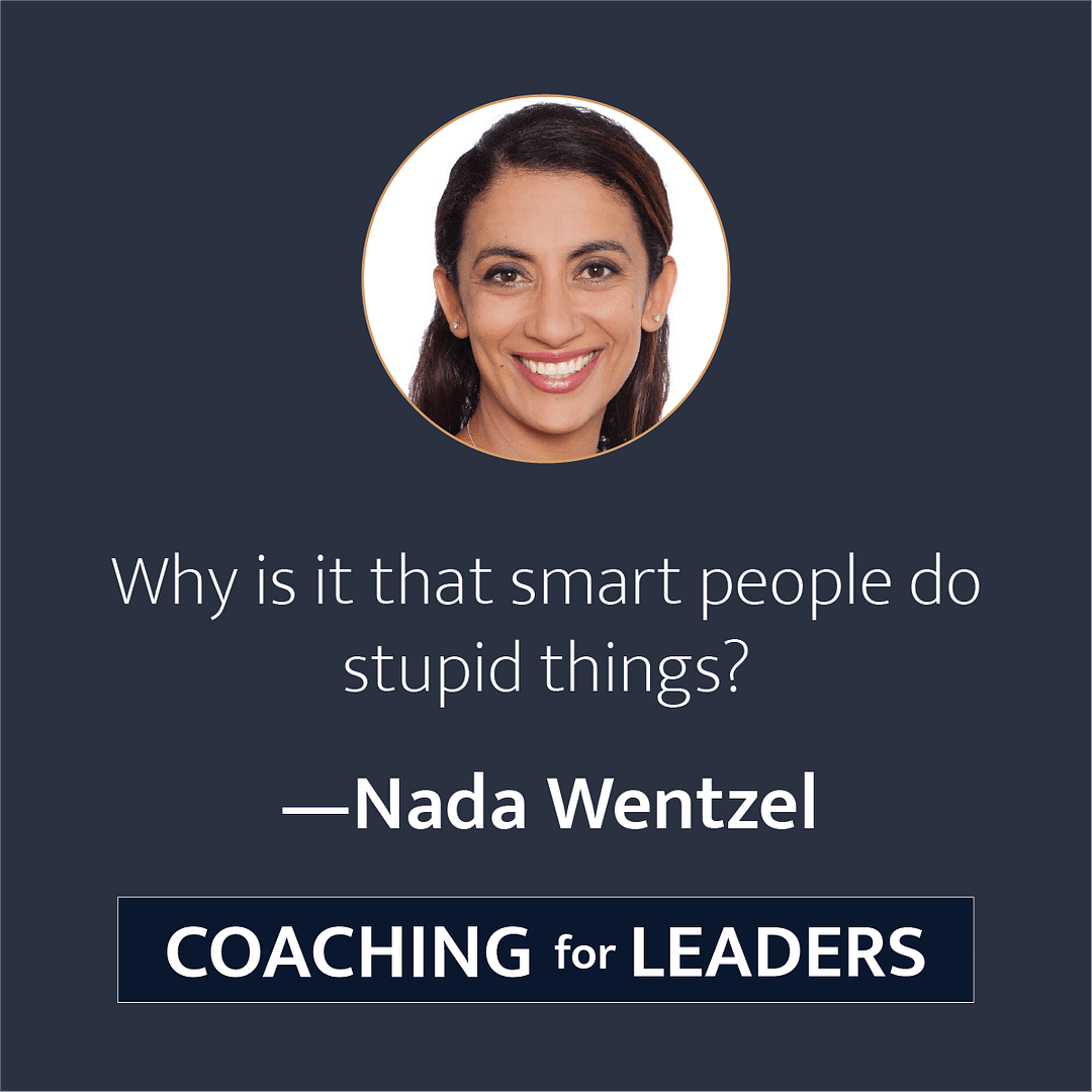 Why is it that smart people do stupid things?