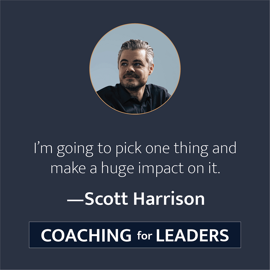 I'm going to pick one thing and make a huge impact on it.