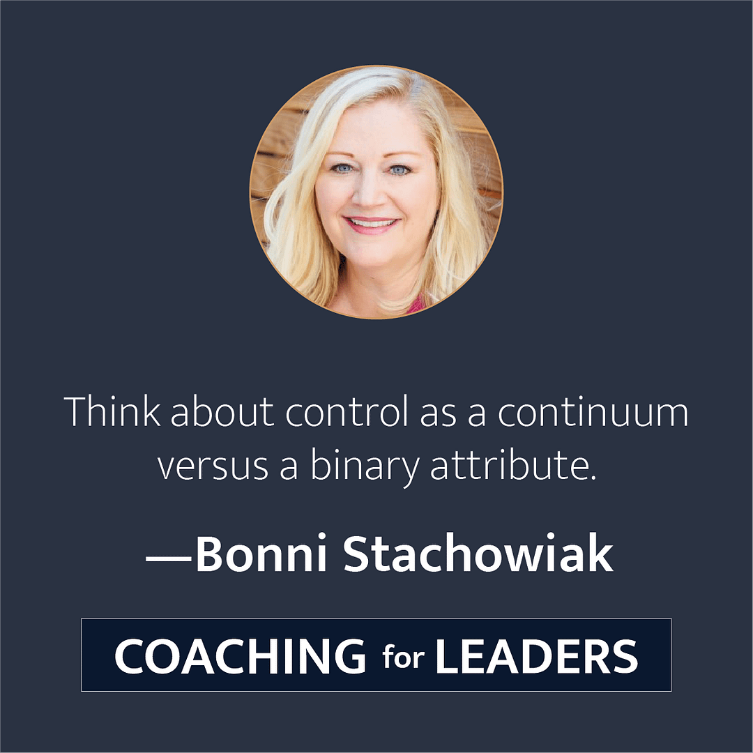 Think about control as a continuum versus a binary attribute.