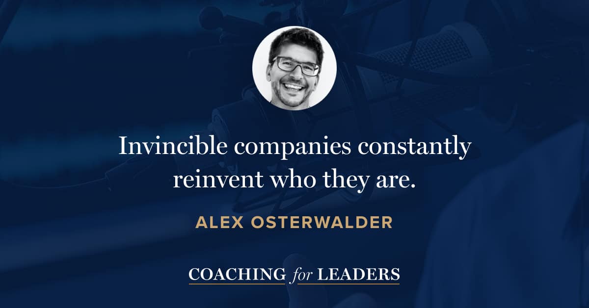 Invincible companies constantly reinvent who they are.