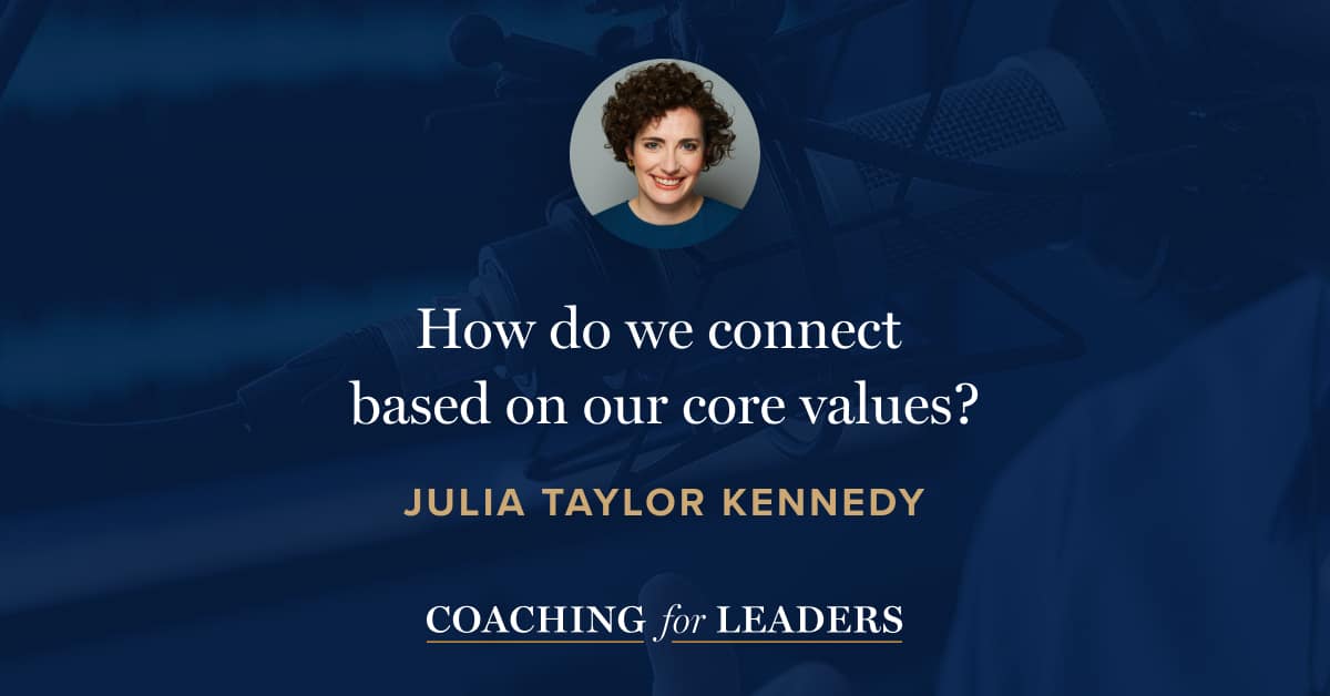 How do we connect based on our core values?