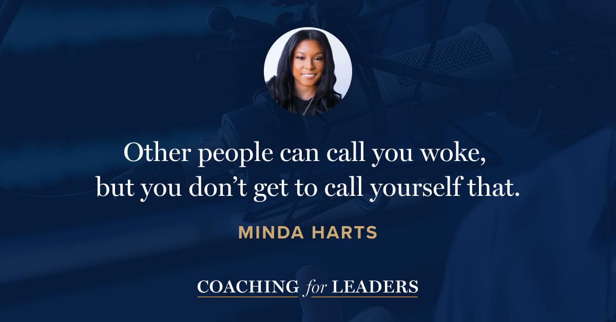 Other people can call you woke, but you don’t get to call yourself that.