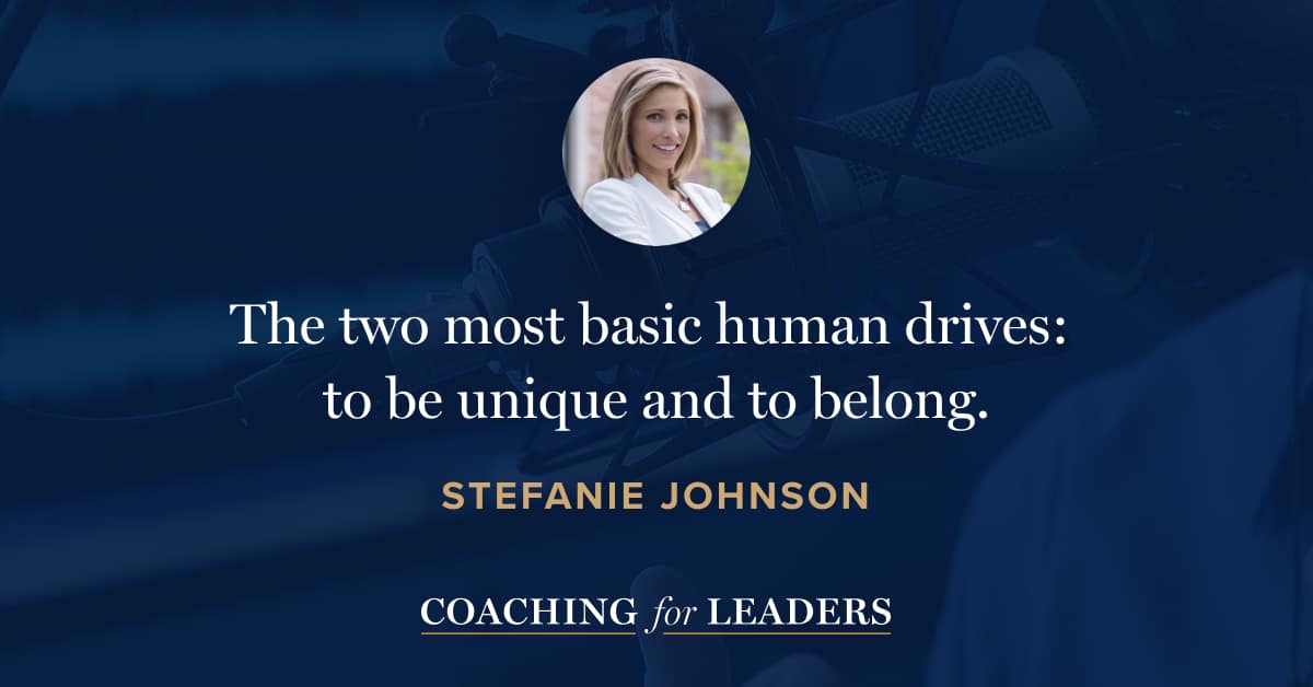 The two most basic human drives: to be unique and to belong.