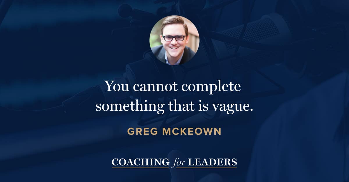 You cannot complete something that is vague.