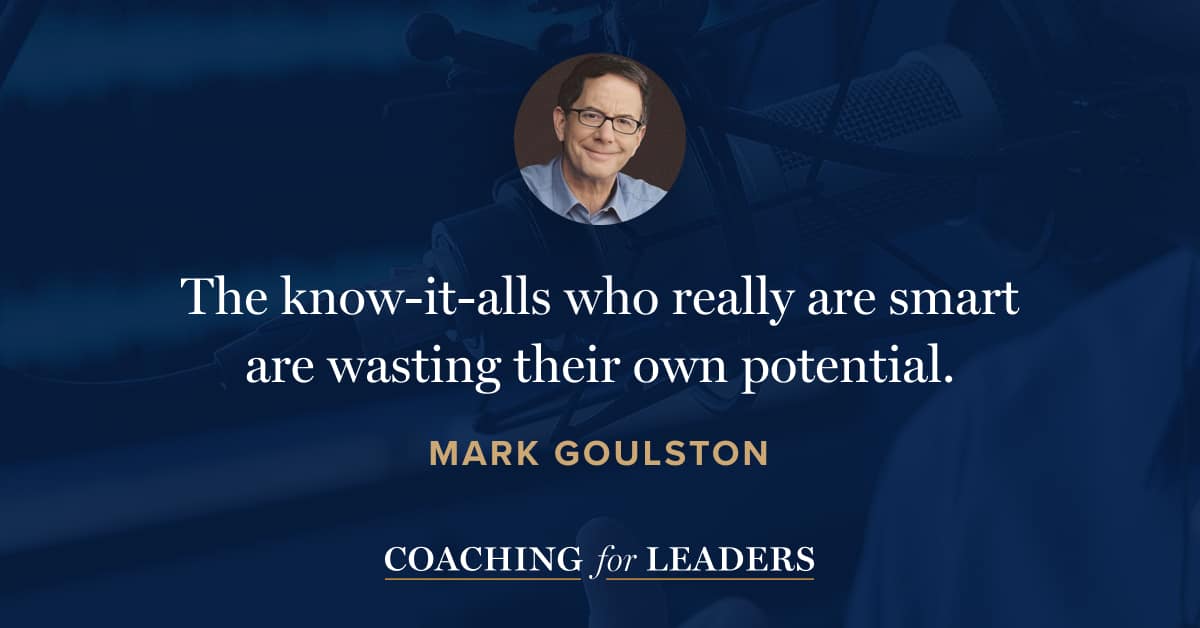 The know-it-alls who really are smart are wasting their own potential.