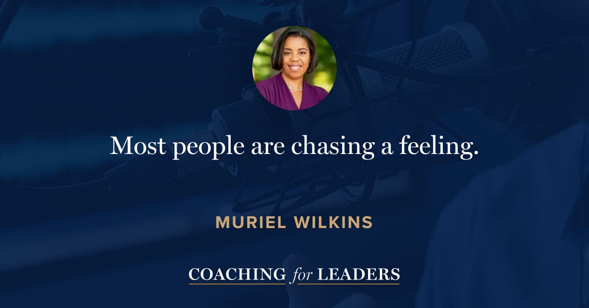 Most people are chasing a feeling.