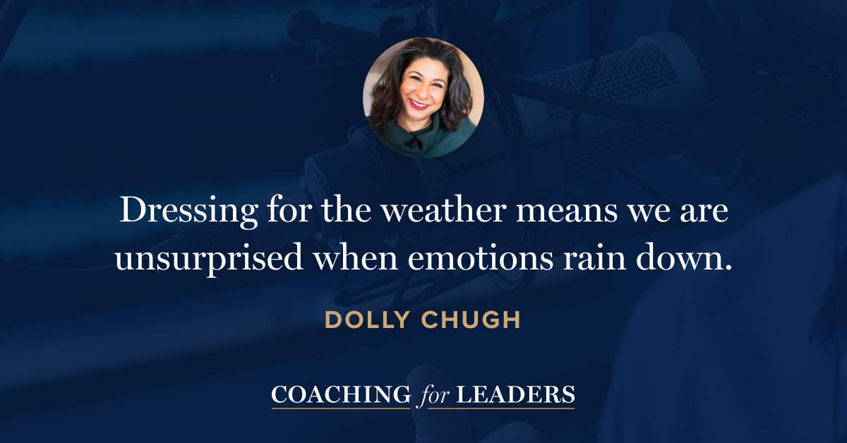 Dressing for the weather means we are unsurprised when emotions rain down on us.
