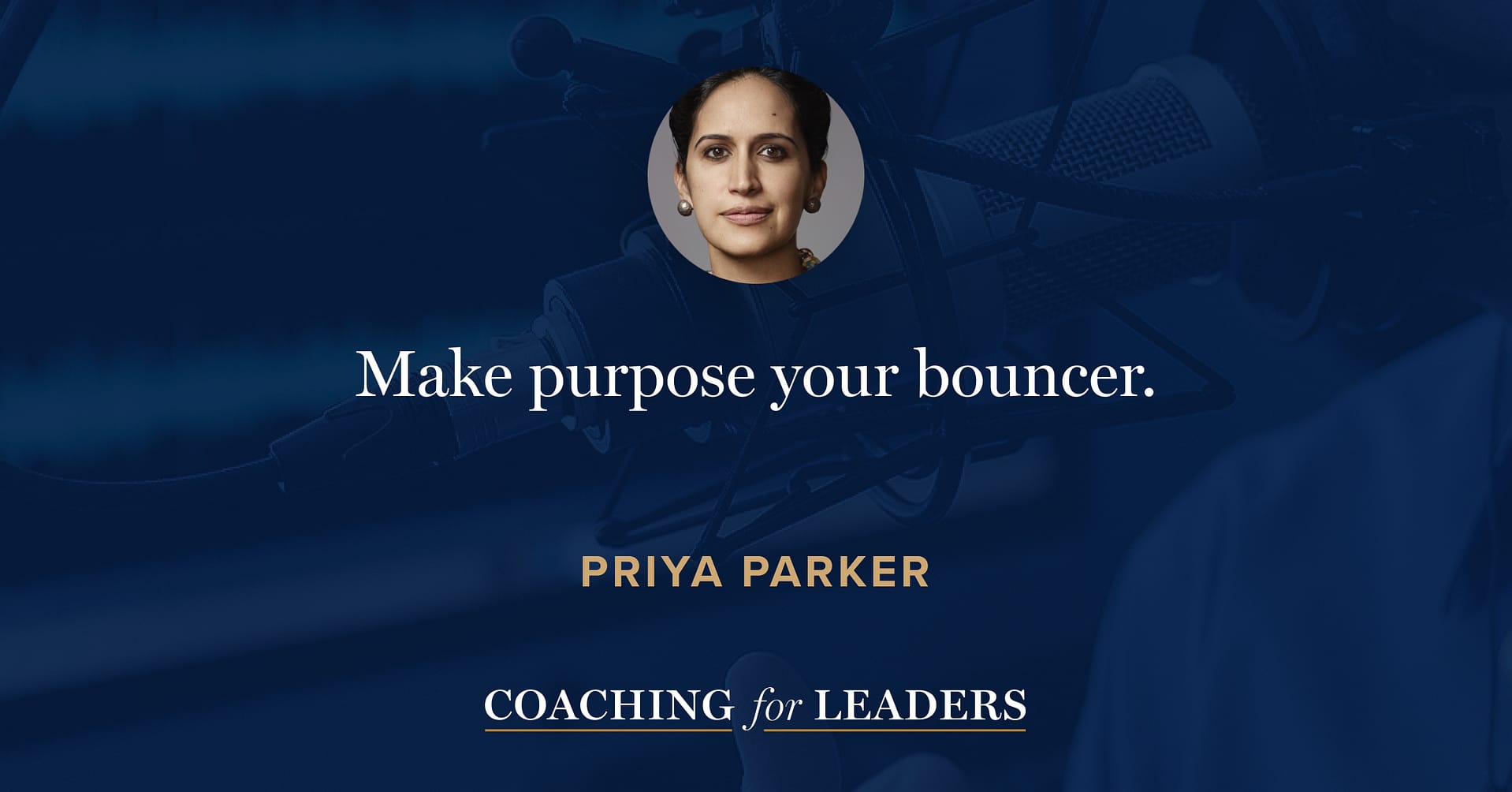 Make purpose your bouncer.