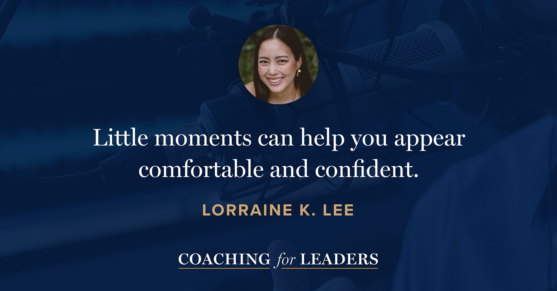 Little moments can help you appear comfortable and confident.