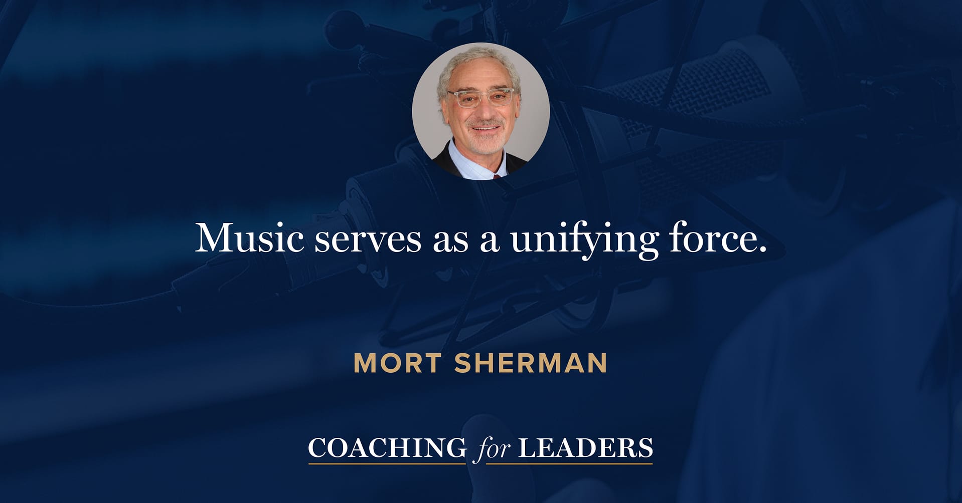 Music serves as a unifying force.