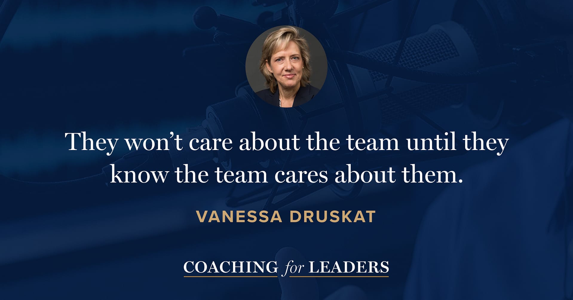 They won’t care about the team until they know the team cares about them.