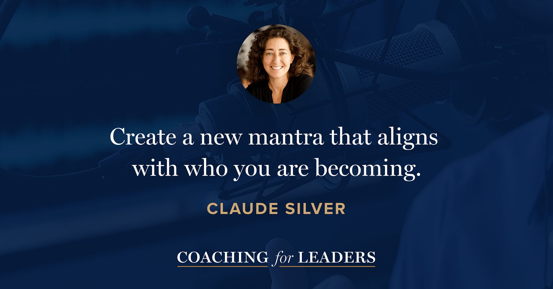 Create a new mantra that aligns with who you are becoming.