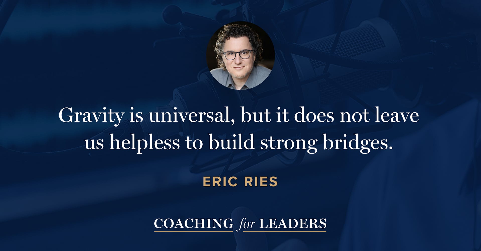 Gravity is universal, but it does not leave us helpless to build strong bridges.