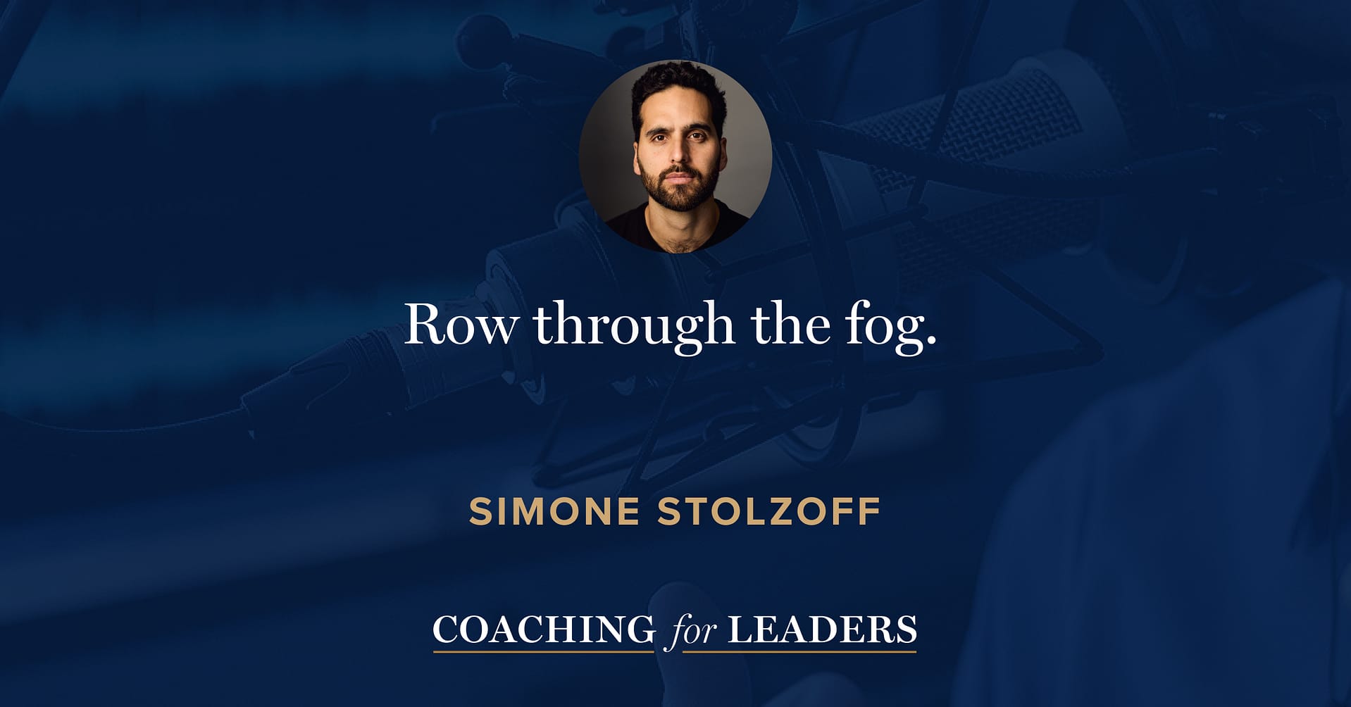 Row through the fog.