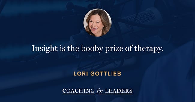 Insight is the booby prize of therapy.