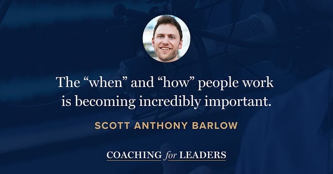 The “when” and “how” people work is becoming incredibly important.