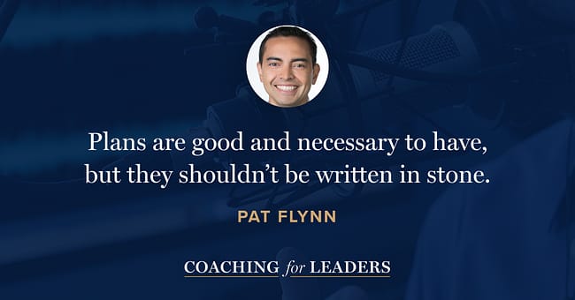 Plans are good and necessary to have, but they shouldn’t be written in stone.