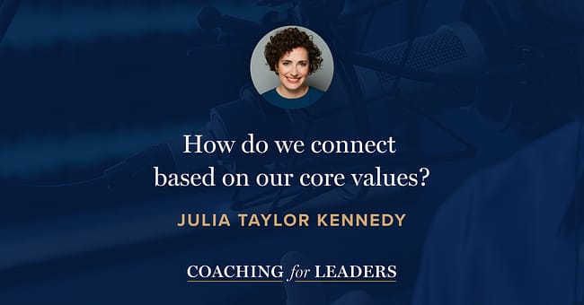 How do we connect based on our core values?