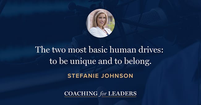 The two most basic human drives: to be unique and to belong.