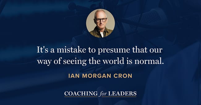 It's a mistake to presume that our way of seeing the world is normal.