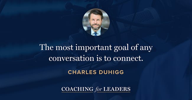 The most important goal of any conversation is to connect.