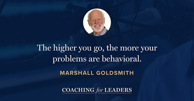 The higher you go, the more your problems are behavioral.