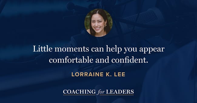 Little moments can help you appear comfortable and confident.