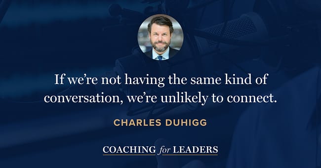 If we’re not having the same kind of conversation, we’re unlikely to connect.
