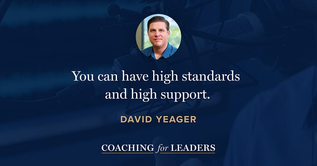 You can have high standards and high support