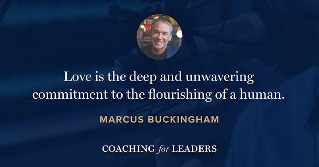 ove is the deep and unwavering commitment to the flourishing of a human.