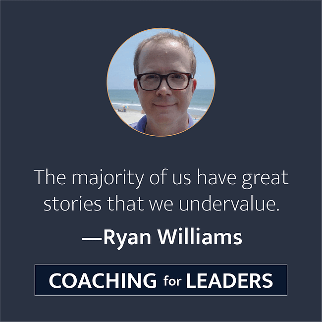 They majority of us have great stories that we undervalue.