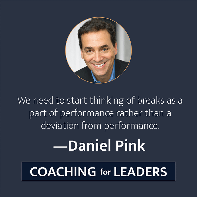 We need to start thinking of breaks as a part of performance rather than a deviation from performance.
