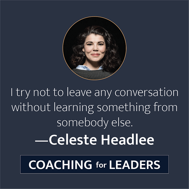 I try not to leave any conversation without learning something from somebody else.