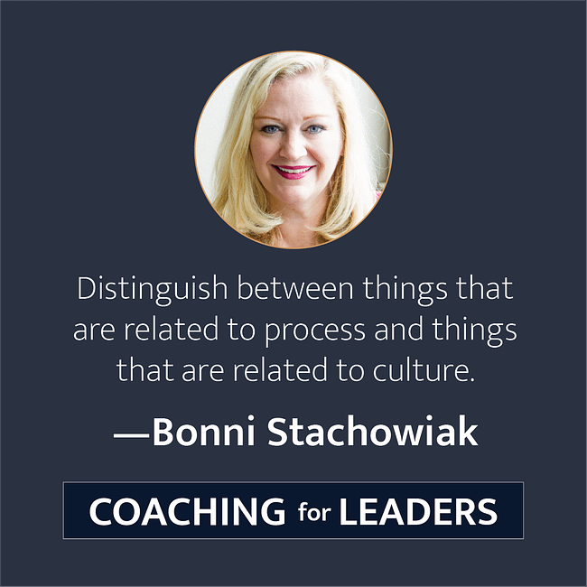 Distinguish between things that are related to process and things that are related to culture.