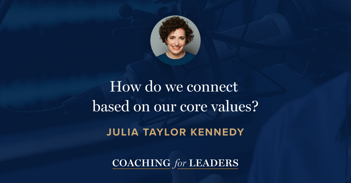 How do we connect based on our core values?