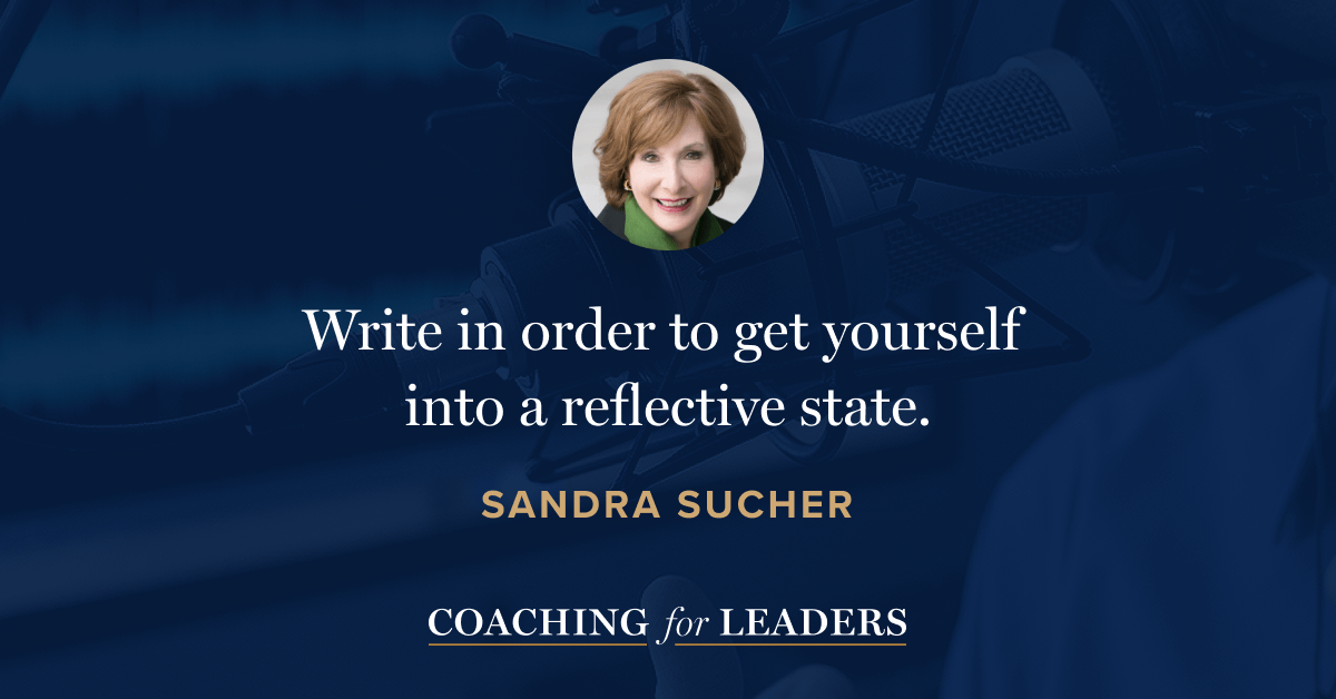 Write in order to get yourself into a reflective state.
