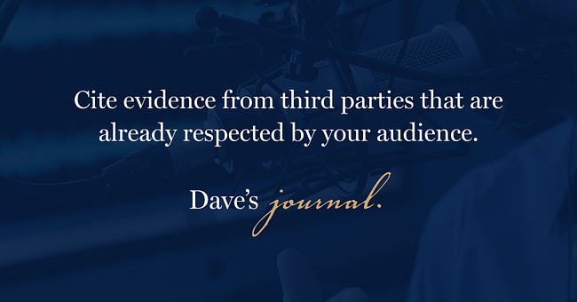 Cite evidence from third parties that are already respected by your audience.