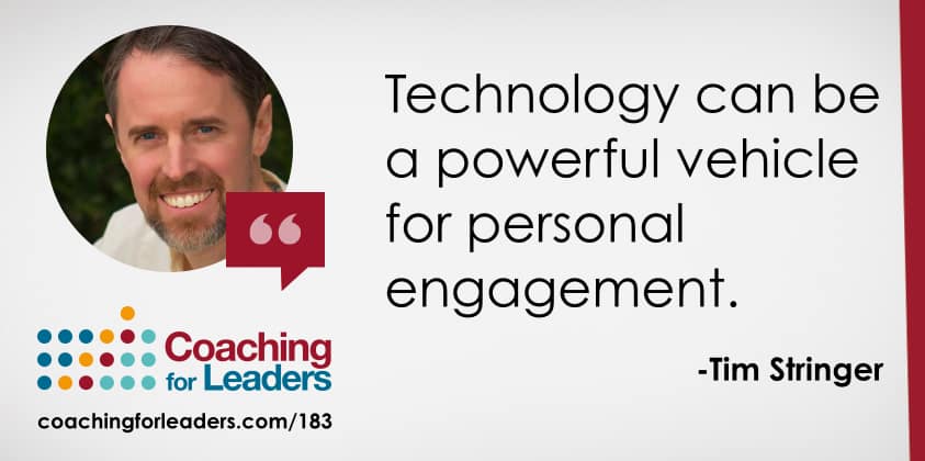Technology can be a powerful vehicle for personal engagement.