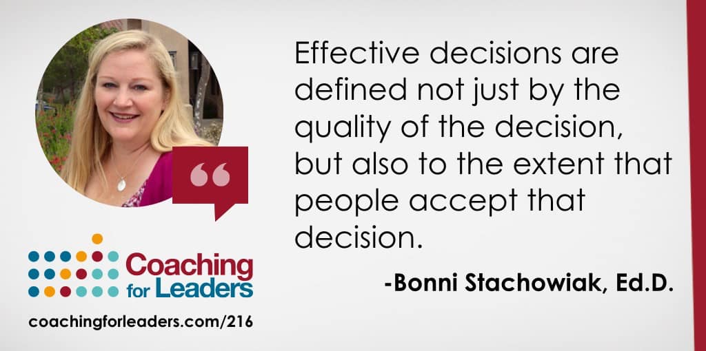 Effective decisions are defined not just by the quality of the decision, but also to the extent that people accept that decision.