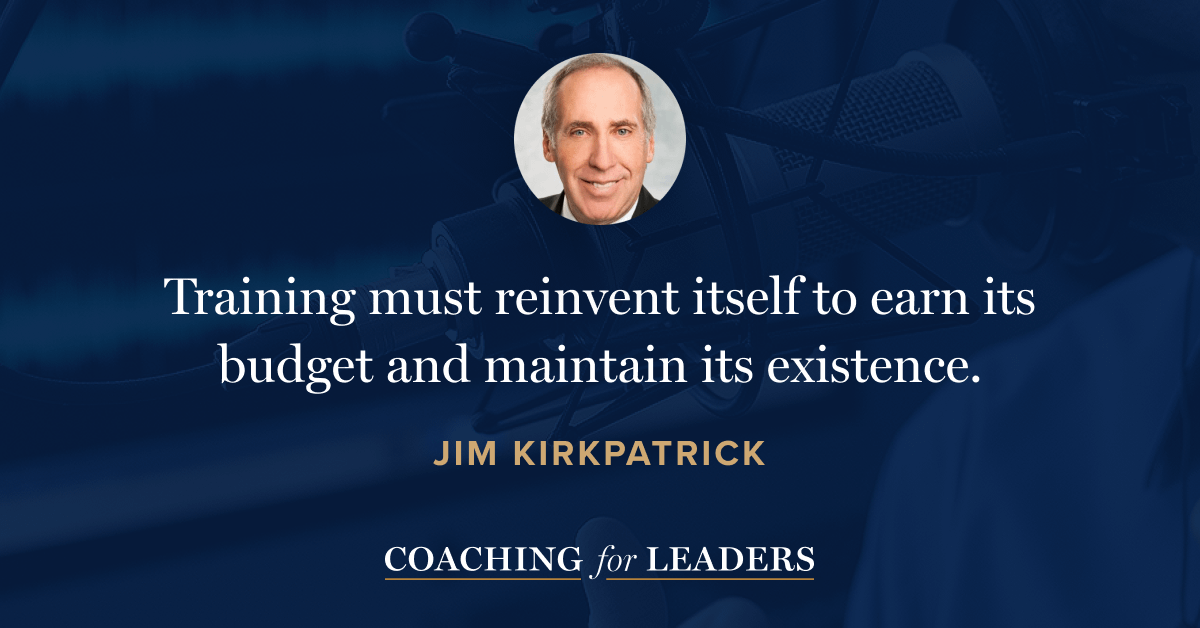 Training must reinvent itself to earn its budget and maintain its existence.