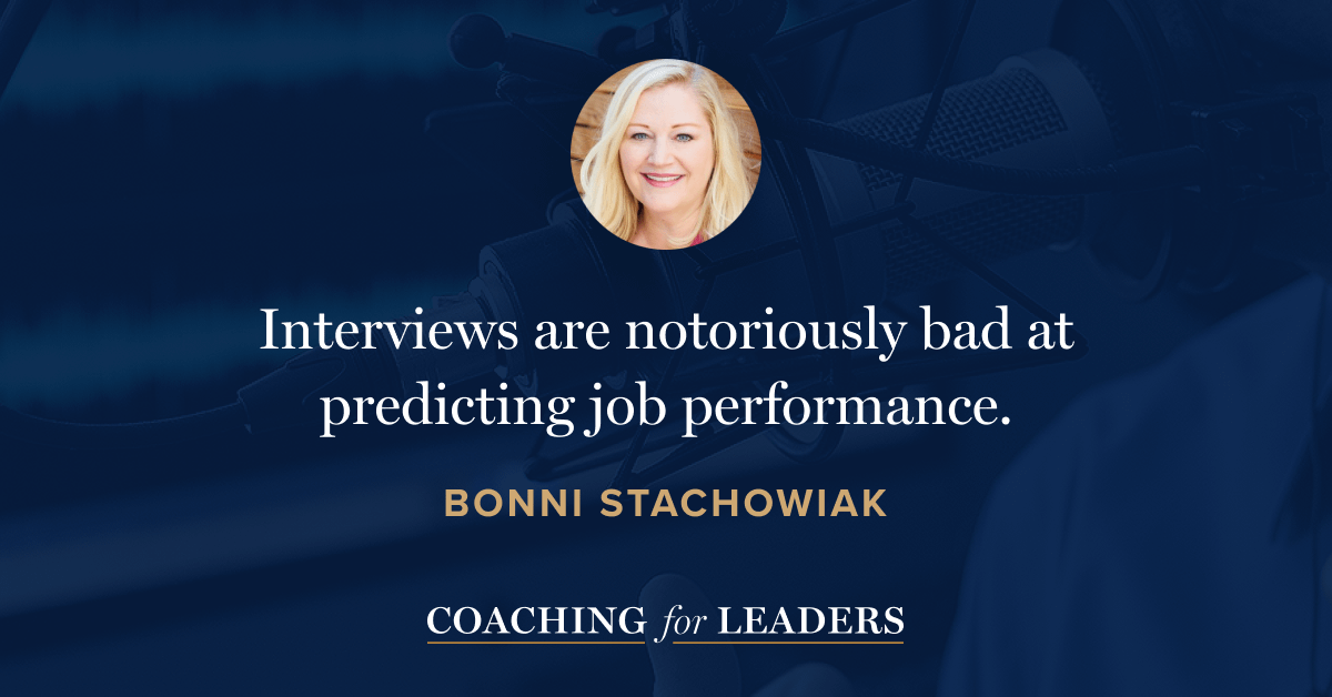 Interviews are notoriously bad at predicting job performance.
